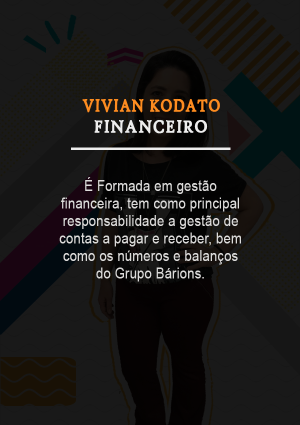 Vivian Kodato - Financeiro | Bárions Produções